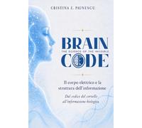 Brain Code: Il corpo elettrico e la struttura dell'informazione