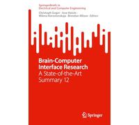 Brain-Computer Interface Research: A State-of-the-Art Summary 12 (SpringerBriefs in Electrical and Computer Engineering)