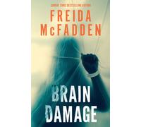 Brain Damage : A Page-Turning Psychological Thriller from the Bestselling Author of The Housemaid