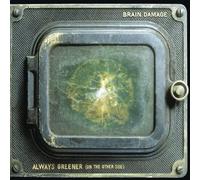 Brain Damage - Always Greener (On The Other Side) [VINYL]