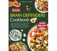 Brain Defenders Cookbook: Science-based Recipes And Meal Plan For Better Energy Focus And Long-term Wellness Through Food Bringing David Perlmutters Teaching To Your Table