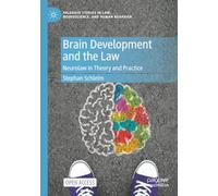 Brain Development and the Law: Neurolaw in Theory and Practice (Palgrave Studies in Law, Neuroscience, and Human Behavior)