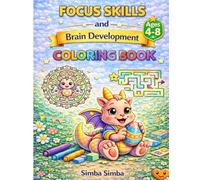 Brain Development Coloring Book: Focus Skills, Neuroplasticity Activities, Shapes, Mazes and Symmetry for Kids Ages 4-8