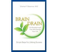 Brain Drain - The Breakthrough That Will Change Your Life