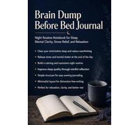 Brain Dump Before Bed Journal: Night Routine Notebook for Sleep, Mental Clarity, Stress Relief, and Relaxation