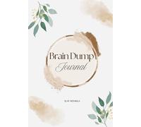 Brain Dump Journal: A Simple Lined Notebook to Clear Your Mind, Reduce Stress, and Organize Your Thoughts