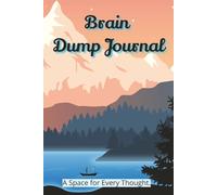 Brain Dump Journal: A Simple Space to Unload Your Thoughts & Restore Mental Calm