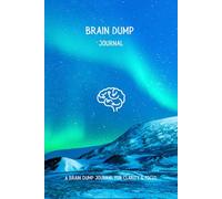 Brain Dump Journal: Aurora Peak Edition: A Premium Hardcover Tool for Releasing Mental Clutter and Finding Calm