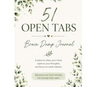 Brain Dump Journal: Because Your Brain Already Has Enough Open Tabs