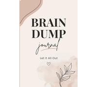 Brain Dump Journal: Let It All Out | Reduce Overthinking and Clear Your Mind