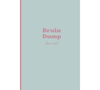 Brain Dump Journal: Lined Notebook for Creators, Innovators, and Visionaries - Ideas, Goals & Dreams