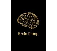 Brain Dump Notebook: 6x9 Inch Journal with Mental Declutter Templates, Guided Anxiety Relief Task Organizer and Thought Mapping Daily Planner, 110 Pages