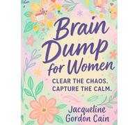 Brain Dump Planner For Women: Clear the Chaos. Capture the Calm.