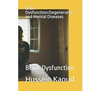 Brain Dysfunction:Degenerative and Mental Diseases: Brain Dysfunction