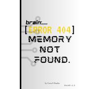 Brain: Error 404, Memory Not Found: Your Personal Brain Backup System