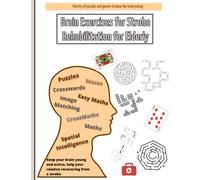 Brain Exercises for Stroke Rehabilitation for Elderly: Activity book for seniors to keep their brains intact avoiding dementia and alzheimer