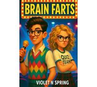 Brain Farts: A Humorous Tale of High School Rivalries, Quiz Show Drama, and Fart-Fueled Redemption