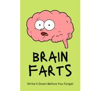 Brain Farts Write It Down Before You Forget: Blank Lined Journal - 6x9" 120 Pages