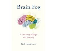 Brain Fog: A True Story of Hope and Recovery