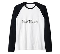 Brain Fog Chronicles: The My Brain Is Not Braining Raglan Baseball Tee