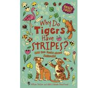 Brain Food! Why Do Tigers Have Stripes?: 400 Fun Facts About Animals