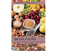 Brain Foods : Nutrition to Optimize Cognitive Performance
