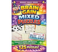 Brain Gain Mixed Puzzles: 125 Fun and Relaxing Brain Games for Adults and Seniors: Crossword Puzzles, Sudoku, Word Searches, License Plate Searches, ... Relief|6x9 inches|250 pages (Memory Magic)
