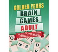 Brain Game Puzzles For Adults: 100+ Large Print Brain Teasing Puzzles. Designed To Test Your Brain Logic Skills. Including Crosswords, Word Search, Sudoku, Mine Finder, Mazes and Much More!