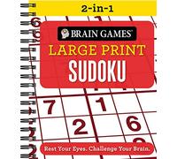 Brain Games 2-In-1 - Large Print Sudoku: Rest Your Eyes. Challenge Your Brain. (Brain Games Large Print)