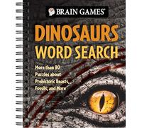 Brain Games - Dinosaurs Word Search: More Than 80 Puzzles about Prehistoric Beasts, Fossils, and More (Plus Information)