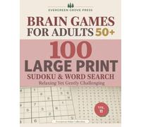 Brain Games for Adults 50+: 100 Large Print Sudoku & Word Search: Relaxing Yet Gently Challenging Puzzles (Volume 11)