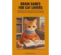 Brain Games for Cat Lovers: 100 Mixed Puzzles With Full Solutions - Word Search, Sudoku, Mazes & More