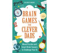 Brain Games for Clever Dads : Mixed Puzzles and Smart Brain Teasers to Challenge Your IQ