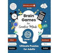 Brain Games for Creative Minds - Ultimate Puzzles for Adults - Level 1 - A Puzzle Book Packed with Brain Activities, Sudoku, Kakuro, Word Puzzles, Minefinder, Crossword, Word Search, Mazes, Nurikabe