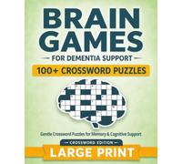 Brain Games For Dementia Support - Crossword Edition: Simple Large Print Crossword Puzzles for Memory, Focus & Cognitive Support | Gentle Activities ... Care (Dementia Support Brain Games Series)