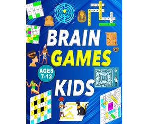 Brain Games For Kids Ages 7-12 Years Old: Mixed Puzzles Activity Book For Kids : Includes Word Search, Missing Number, Crossword puzzle, Sudoku, Mazes ... | Ultimate Logic Puzzle Challenges for Kids