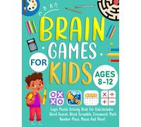 Brain Games For Kids Ages 8-12 Years Old: Logic Puzzle Activity For Kids. Includes Sudoku, Coloring, Mazes, Word Search, Word Scramble, Math and More!