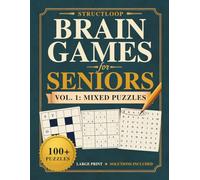 Brain Games for Seniors: Vol. 1: Mixed Puzzles: 105 Large Print Puzzles - Word Search, Sudoku, Crosswords, Trivia & More - Solutions Included (StructLoop Brain Games for Seniors)