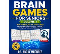 Brain Games for Seniors: Volume 1: Fun Puzzles for an Active Mind - 100 Large-Print Sudoku, Calcudoku, Logic Grid & Mini Mystery Puzzles with Full Answer Key