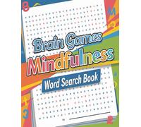 Brain Games Mindfulness Word Search Book: A Fun and Relaxing Puzzle Book to Boost Your Focus and Mental Clarity: Perfect for Stress Relief, Mental Exercise, and Daily Mindfulness Practice