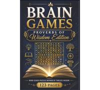 Brain Games: Proverbs of Wisdom Edition: 60 Inspiring Bible Verse Puzzles for Reflection and Relaxation: A Thoughtful Brain Game Gift for Christian ... Scripture & Hymn Word Search Series)