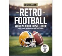 Brain Games Retro Football Word Search Puzzle Book: Sports, Teams, Champions & Players (1950s-2000s): A Nostalgic Puzzle Journey Through Legendary ... and Classic Moments in Sports History