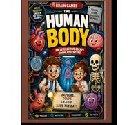 Brain Games The Human Body: An Interactive Escape Room Adventure with Mazes, Secret Codes, Brain-Boosting Puzzles, and Amazing Science Facts for Kids Ages 7-11