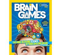 Brain Games: The Mind-Blowing Science of Your Amazing Brain (Science & Nature)