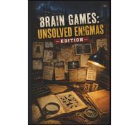 Brain Games: Unsolved Enigmas Edition: 60 Challenging Puzzles for Armchair Detectives - Solve the Mystery of Hidden Clues, Cold Cases, and Criminal Evidence