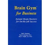 Brain Gym for Business : Instant Brain Boosters for on-the-Job Success