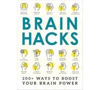 Brain Hacks – 200+ Ways to Boost Your Brain Power (Life Hacks Series)