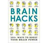 Brain Hacks: 200+ Ways to Boost Your Brain Power (Life Hacks Series)