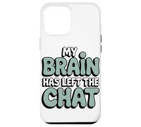 Brain Has Left The Chat Funny Introvert Humor Case for iPhone 12 Pro Max
