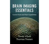 Brain Imaging Essentials: Current Tools and Their Capabilities